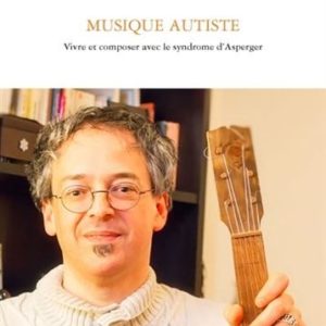 Musique autiste : vivre et composer avec le syndrome d'Asperger